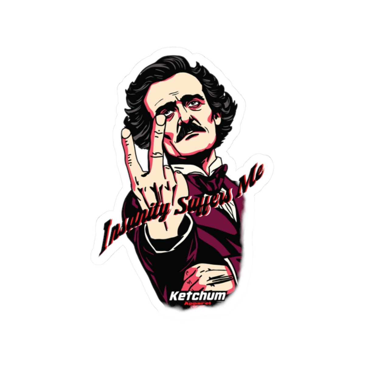 Edgar Allan Poe Kiss-Cut Sticker - 'Insanity Suffers Me' Design