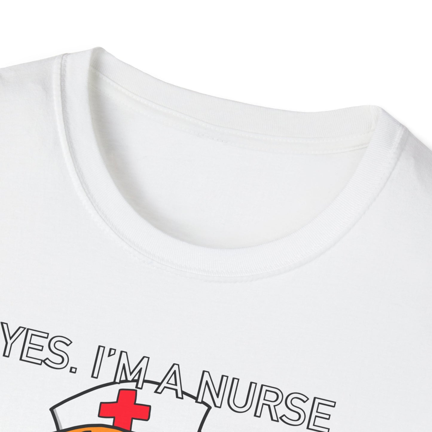 Yes, Im a Nurse-Funny Nurse T-Shirt - Nurse, Healthcare Workers, Medical Squad, Nursing Student Tee, Funny Medical Shirt