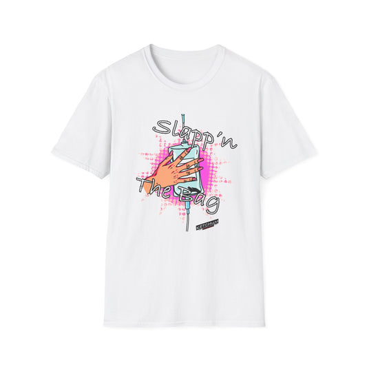 Slapp'n The Bag - NURSE- Unisex T-Shirt - Fun Graphic Tee, Nurse, Medical, IV Bag, Funny