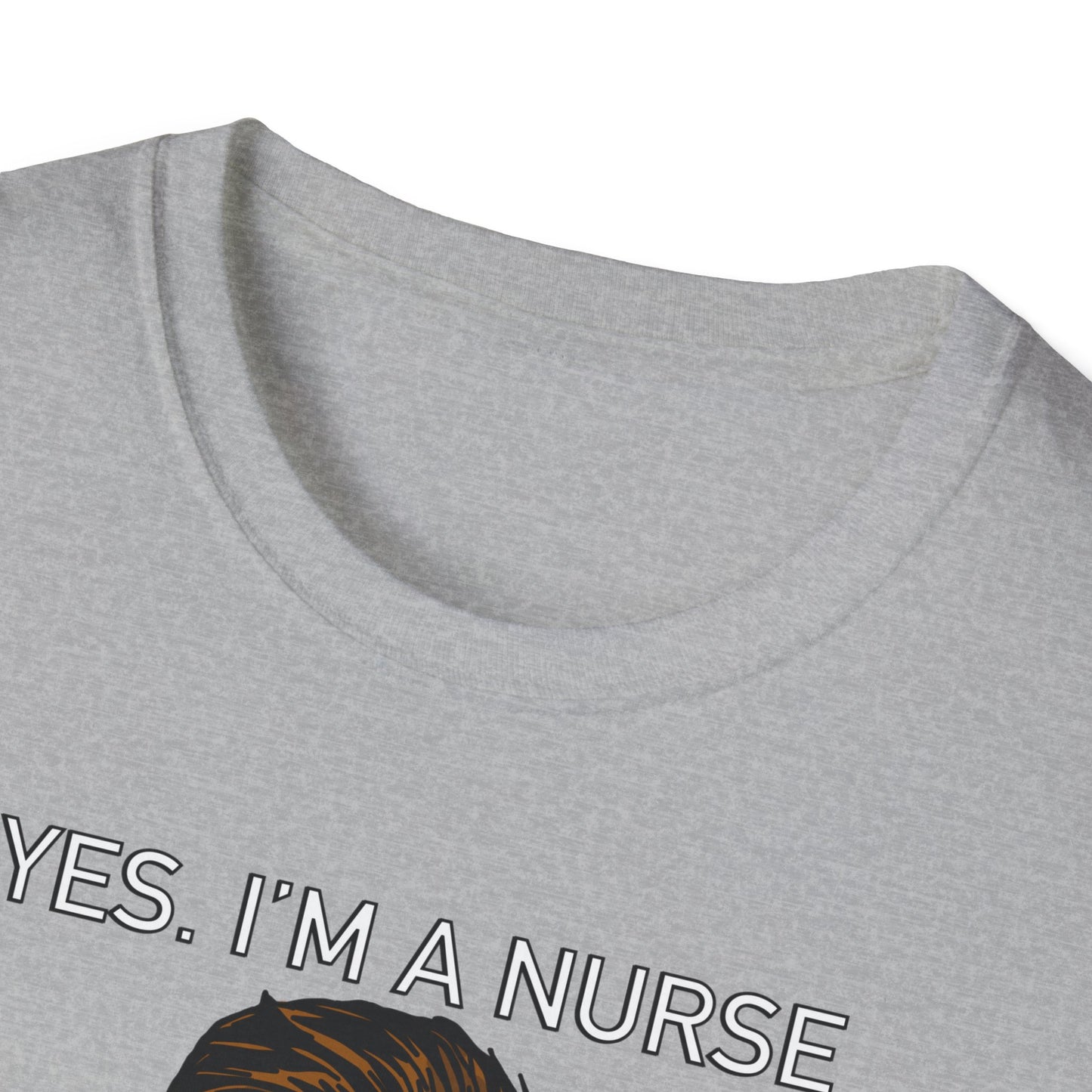 Yes, Im a Nurse-Funny Nurse T-Shirt - Murse, Nurse, Healthcare Workers, Medical Squad, Nursing Student Tee, Funny Medical Shirt